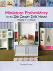 Miniature Embroidery for the 20th Century Dolls' House by Ms Pamela J. Warner (Paperback, 2003)