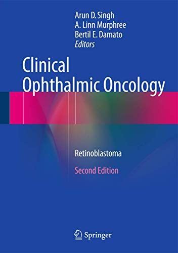 Clinical Ophthalmic Oncology: Retinoblastoma by ArunD Singh