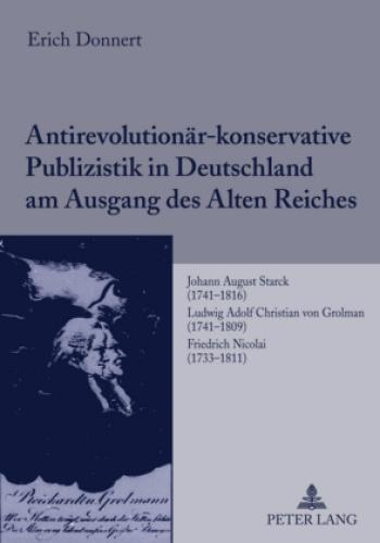 Antirevolutionär-konservative Publizistik In Deutschland Am Ausgang
