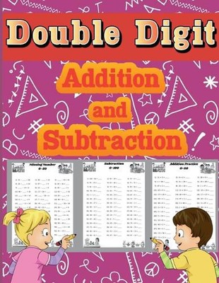 Double Digit Addition and Subtraction: Math Basic Workbook 1st, 2nd & 3rd Grade,