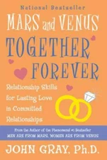 Mars and Venus Together Forever: Relationship - paperback, 0060926619, John Gray
