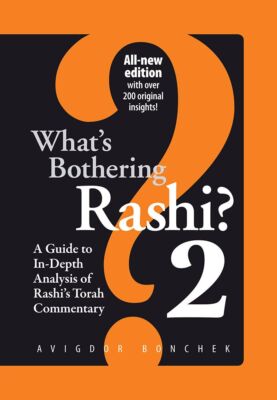 What's Bothering Rashi 2, New Edition: A Guide to In-Depth Analysis of Rashi...