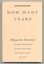 Marguerite YOURCENAR / How Many Years Uncorrected Proof 1st 1995