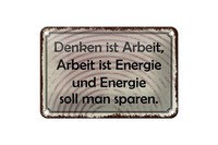 Blechschild Spruch 12X18 Cm Denken Ist Arbeit, Arbeit Ist Energie Deko Schild