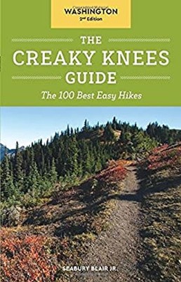 The Creaky Knees Guide Washington, 2nd Edition : The 100 Best Eas
