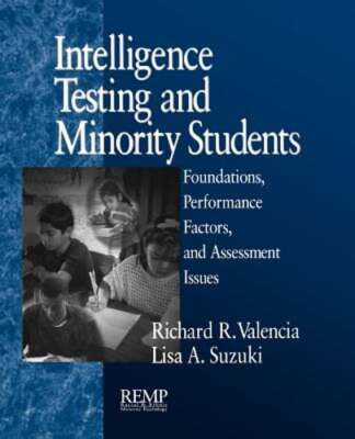 Intelligence Testing and Minority Students: Foundations, Performance Factors,