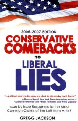Conservative Comebacks to Liberal Lies: Issue by Issue Responses to the M - GOOD