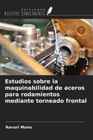 Ravuri Manu | Estudios Sobre La Maquinabilidad De Aceros Para Rodamientos...