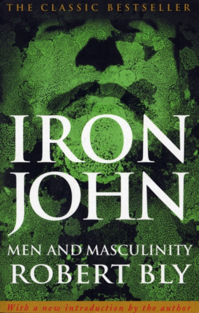 Iron John by Robert Bly (Paperback Book)
