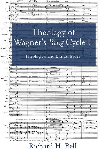 Richard Bell Theology of Wagner's Ring Cycle II (Tascabile)