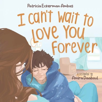 Patricia Eckerman Ambas | I Can't Wait to Love You Forever | Taschenbuch (2022)