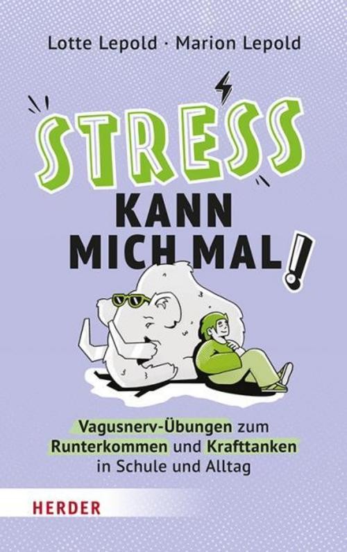 Herder Stress Kann Mich Mal!, Ratgeber Von Marion Lepold, Lotte Lepold - Bild 2