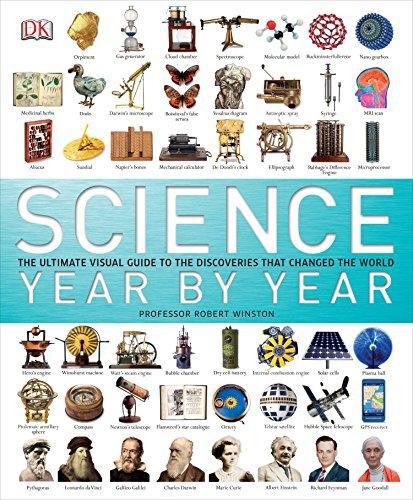 Science Year by Year: The Ultimate Visual Guide to the Discoveries That... - DK