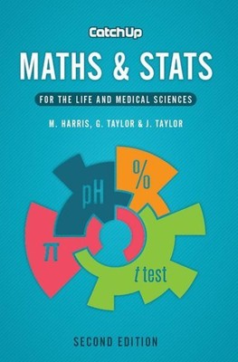 Catch Up Maths & Stats : For the Life and Medical Sciences, Paperback by Harr...