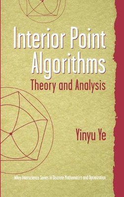 Interior Point Algorithms: Theory and Analysis by Yinyu Ye (English) Hardcover B