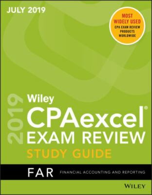Wiley CPAexcel Exam Review July 2019 Study Guide: Financial Accounting and R...