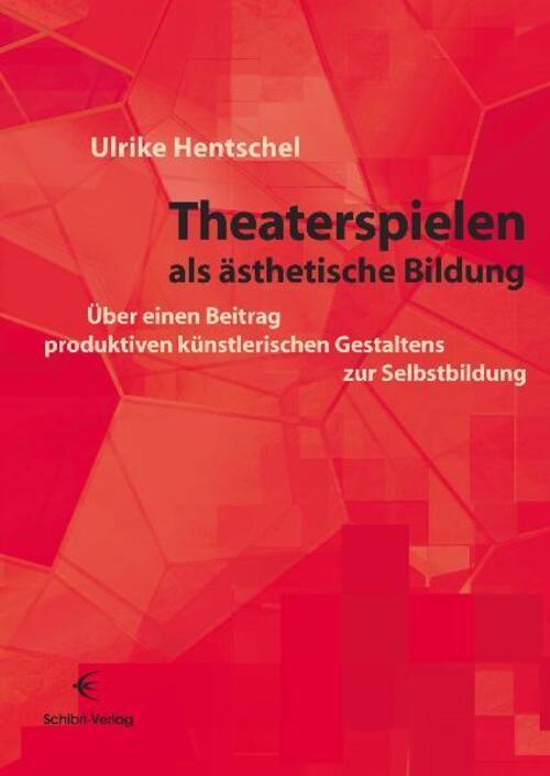 Theaterspielen Als Ästhetische Bildung Ulrike Hentschel Taschenbuch