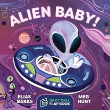 Alien Baby!: A Hazy Dell Flap Book: 2 by Barks, Elias Board book Book The Fast