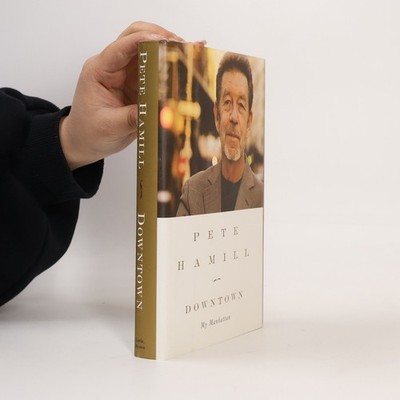 Downtown - My Manhattan  |  Pete Hamill