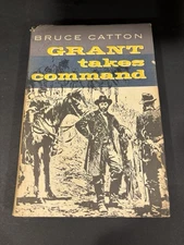 Grant Takes Command by Bruce Catton (1969, Hardcover)