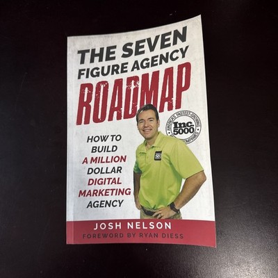 Seven Figure Agency Roadmap : How to Build a Million Dollar Digital Marketing...