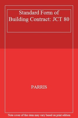 Standard Form of Building Contract: JCT 80,PARRIS