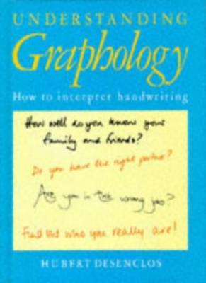 UNDERSTANDING GRAPHOLOGY: HOW TO INTERPRET HANDWRITING By HUBER 