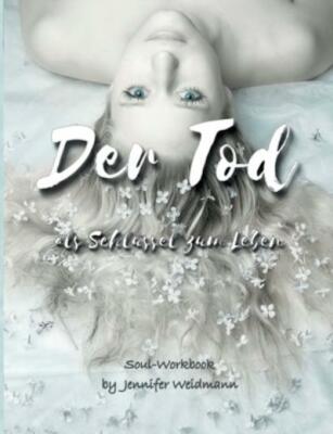 Der Tod: Als Schl?Ssel Zum Leben