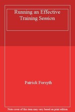 Running an Effective Training Session,Patrick Forsyth