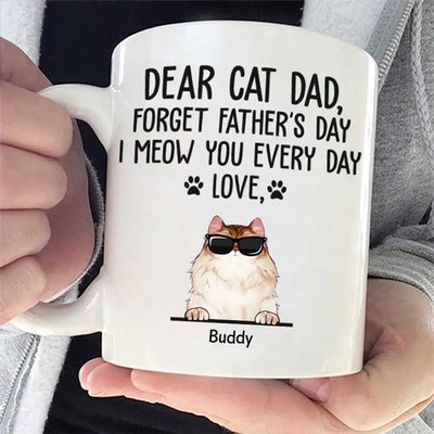 dear cat dad we meow you every day Funny Personalized Coffee Mug
