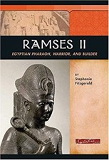 Ramses II : Egyptian Pharaoh, Warrior, and Builder Stephanie Fitz