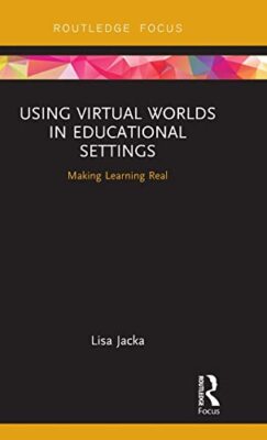 Jacka - Using Virtual Worlds in Educational Settings  Making Learning  - X555z