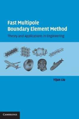 Fast Multipole Boundary Element Method by Yijun Liu: New