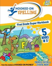 Hooked on Spelling First Grade Super Workbook