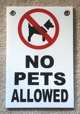 NO PETS ALLOWED 8"X12" Plastic Coroplast Sign with Grommets NEW