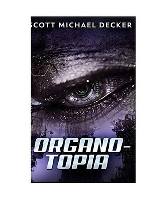 Organo-Topia, Scott Michael Decker
