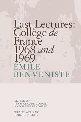 Last Lectures by Emile  Benveniste (Paperback Book)