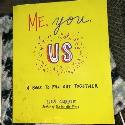 Me, You, Us : A Book to Fill Out Together by Lisa Currie (2014, Trade Paperback)