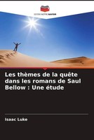 Isaac Luke | Les ThèMes De La QuêTe Dans Les Romans De Saul Bellow : Une éTude