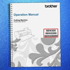 Brother Scan & Cut SDX325 SDX2200(D) Instructions Manual & Design Pattern Guide