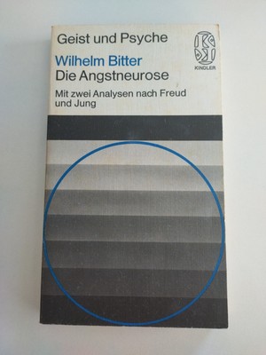 Die Angstneurose. Mit zwei Analysen nach Freud und Jung- Geist Und Psyche