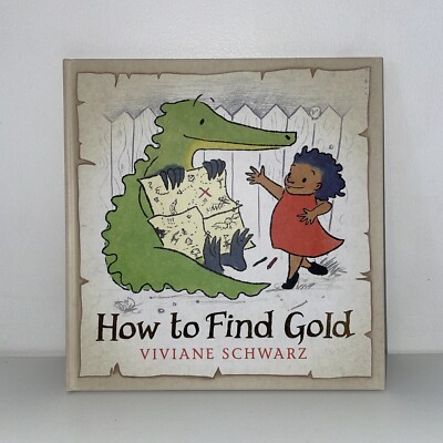 How To Find Gold 1st Edition 1st Print 2016 Hardcover Viviane Schwarz Gift Idea