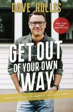 Get Out of Your Own Way: A Skeptic’s Guide t- hardcover, Dave Hollis, 1400215420