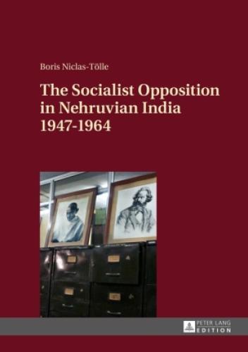 Thumbnail - The Socialist Opposition In Nehruvian India 1947-1964