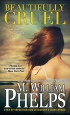 Beautifully Cruel - Mass Market Paperback By Phelps, M. William - GOOD