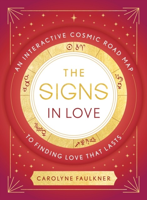 The Signs in Love: An Interactive Cosmic Road Map to Finding Love That Lasts by - Image 6