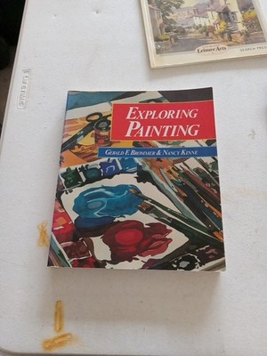 Exploring Painting by Nancy Kinne and Gerald F. Brommer (Trade Paperback)