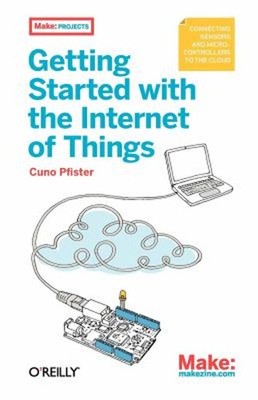 Getting Started with the Internet of Things : Connecting Sensors