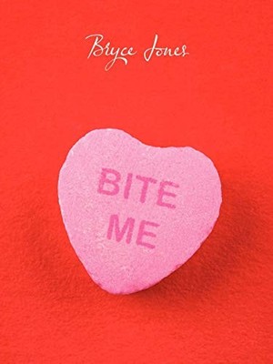 Bite Me by Bryce Jones (2010, Trade Paperback)