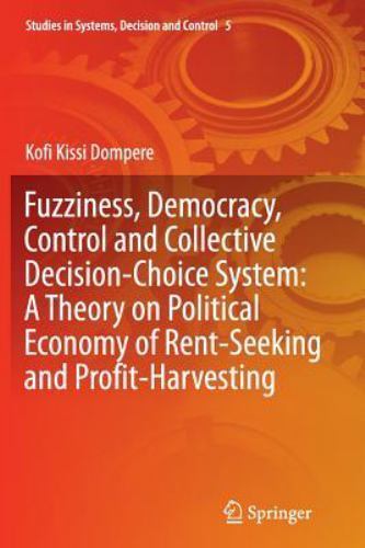 Studies in Systems, Decision and Control Ser.: Fuzziness, Democracy ...